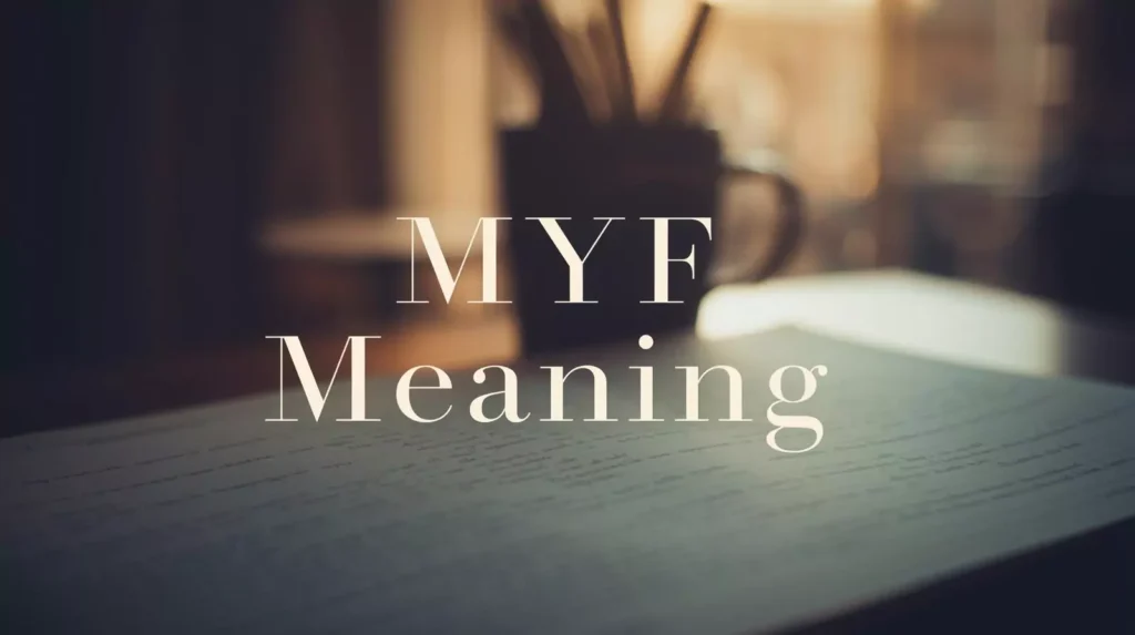 MYF Meaning In Text