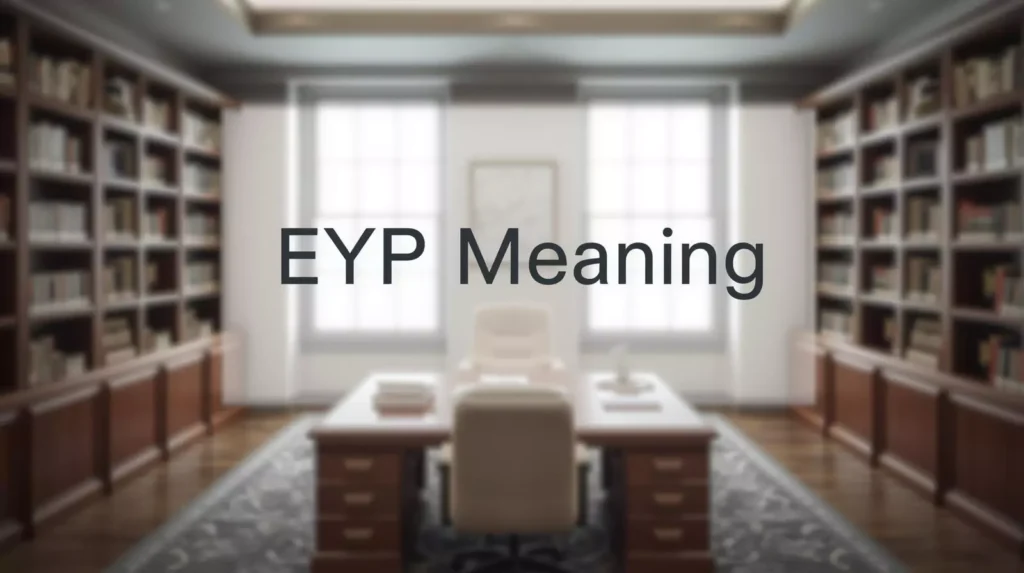 EYP Meaning