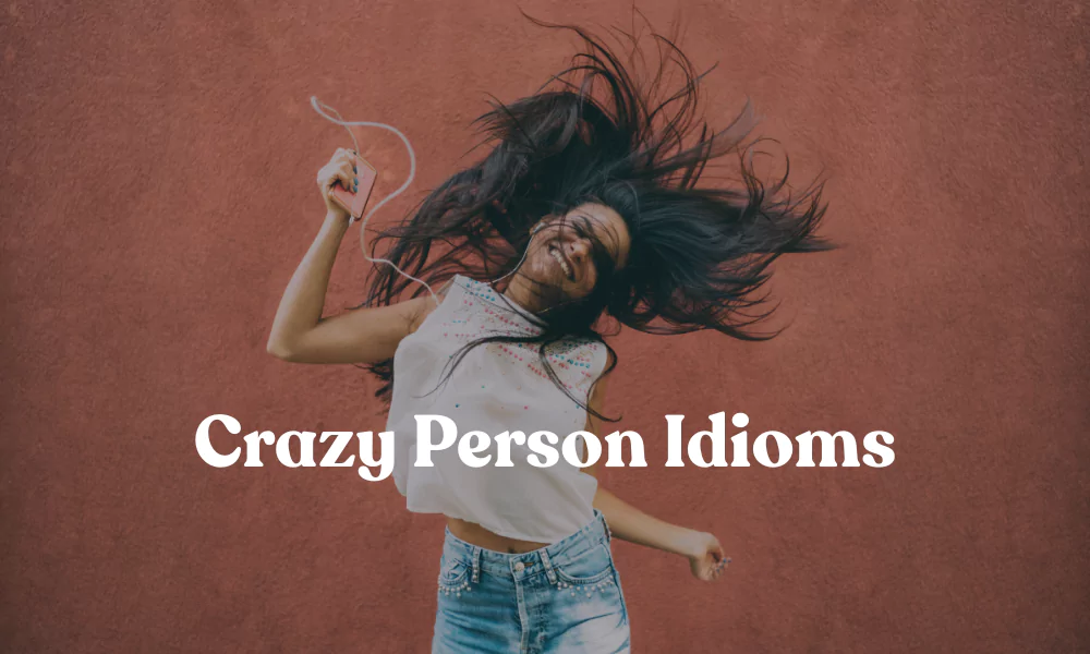 Funny Ways To Say Crazy Person