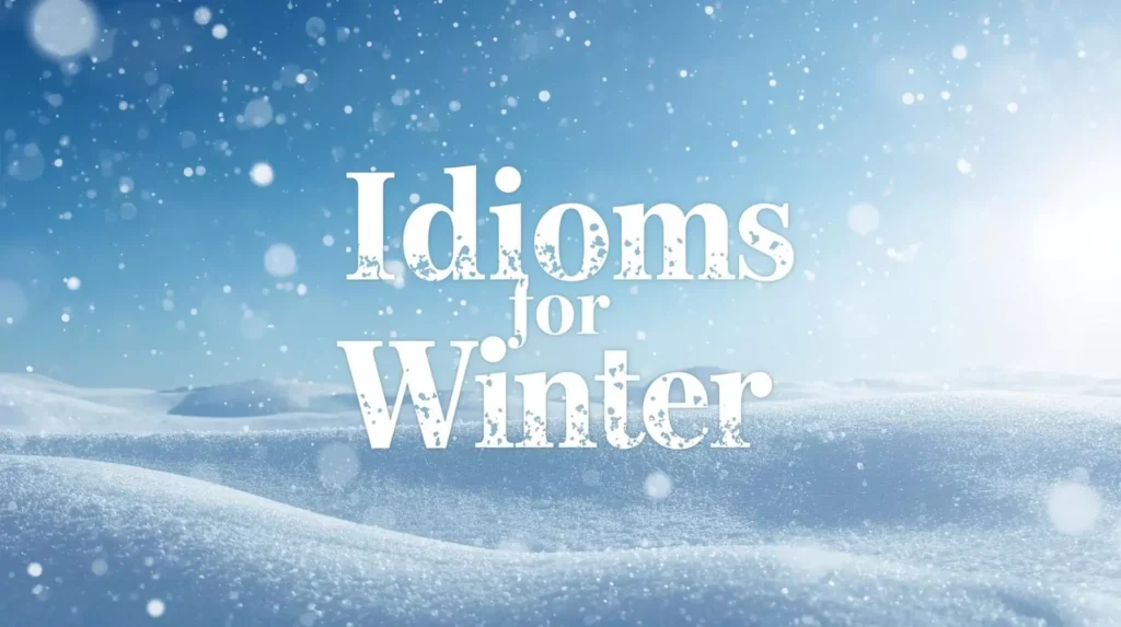 Idioms For Winter