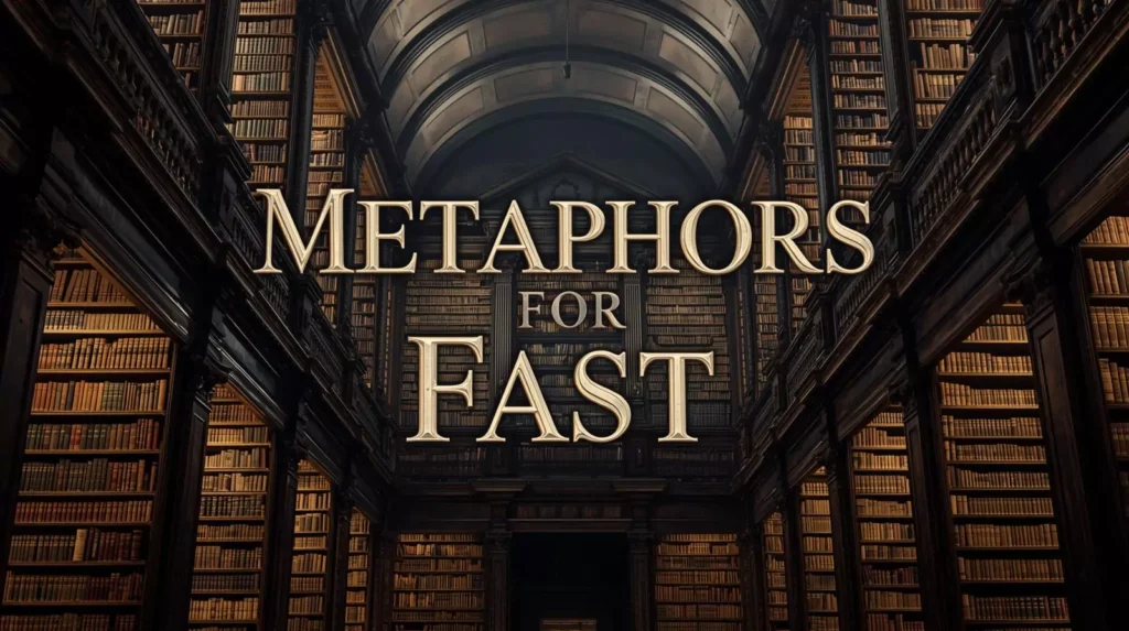 Metaphors For Fast