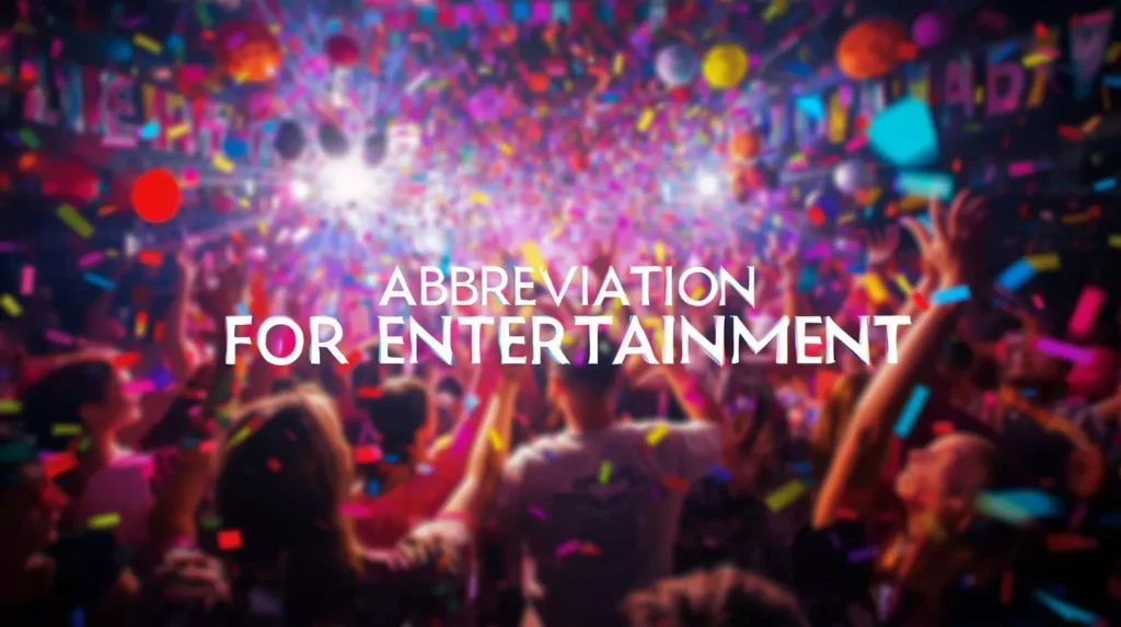 Abbreviation for Entertainment