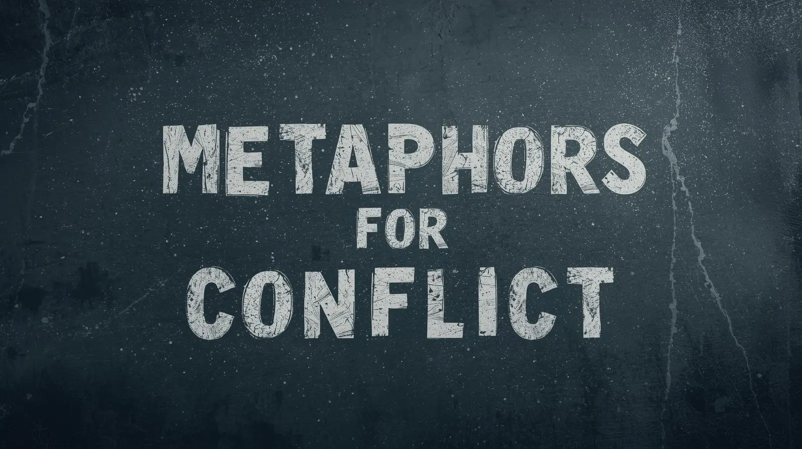 Metaphors For Conflict