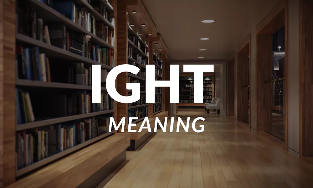 IGHT Meaning