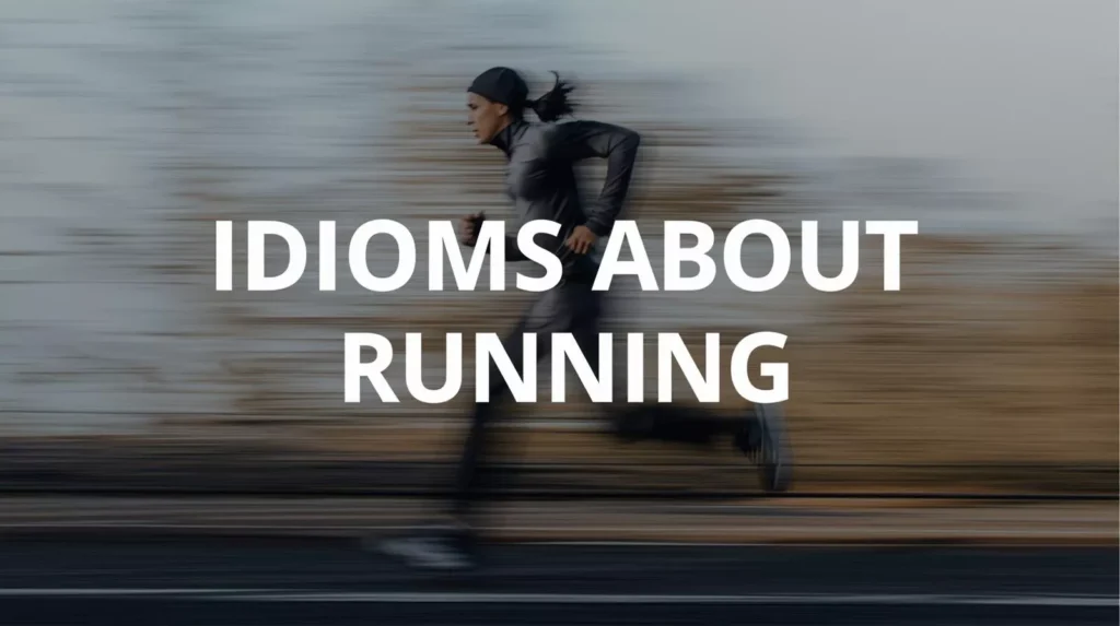 Idioms About Running