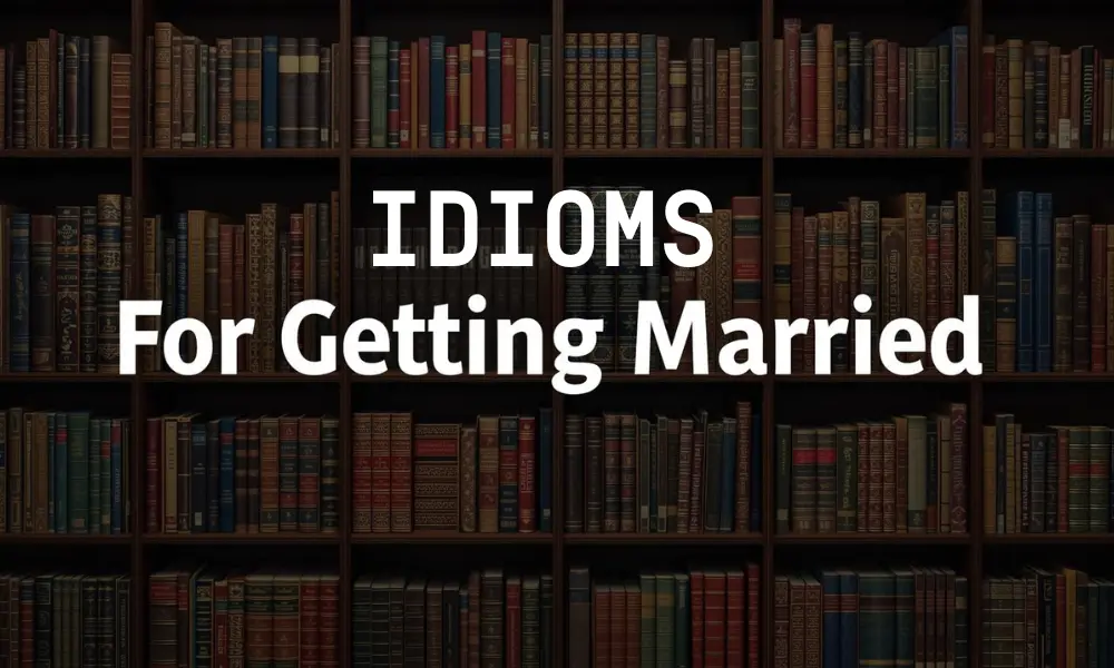 Idioms For Getting Married