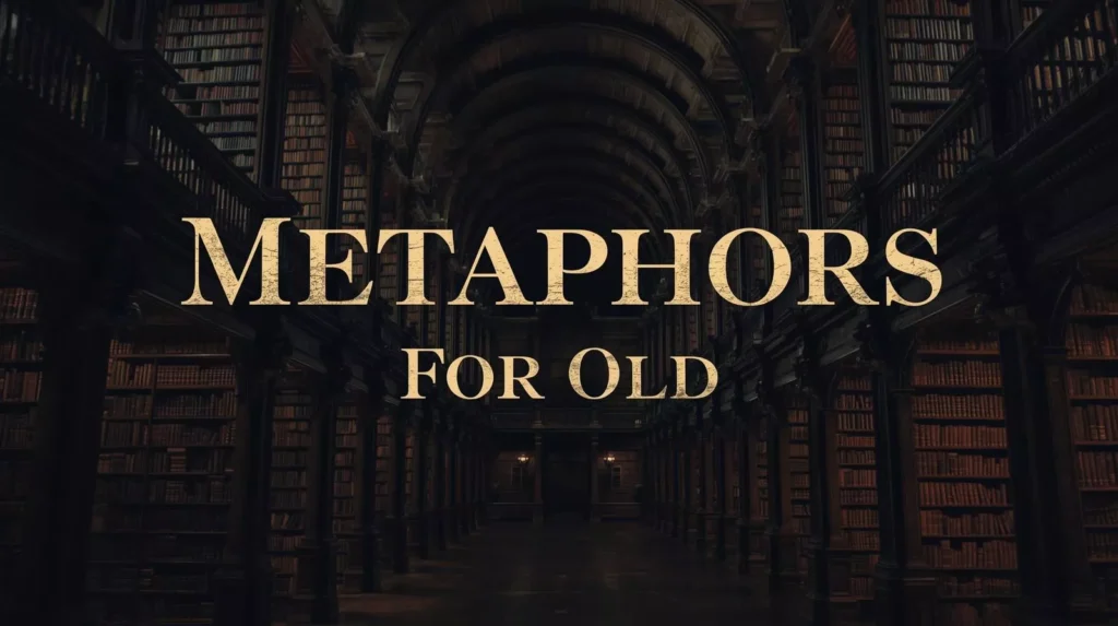 Metaphors About Old