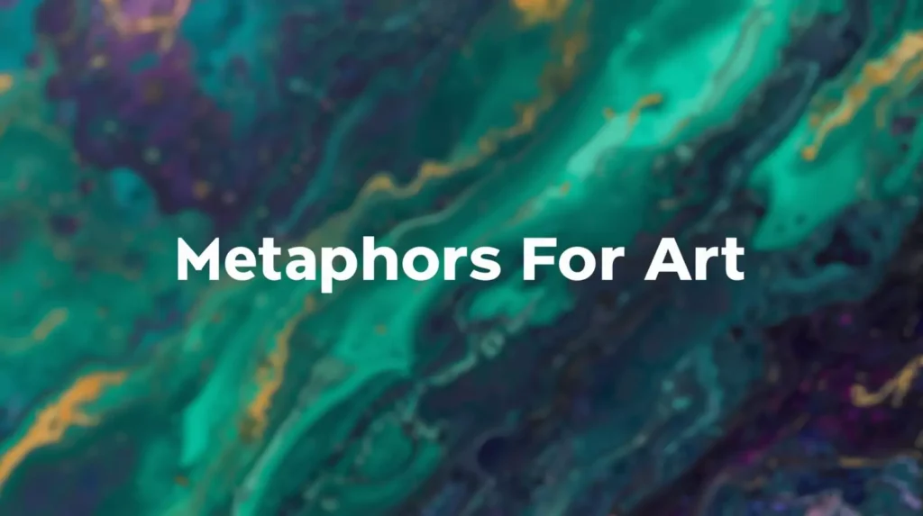 Metaphors For Art