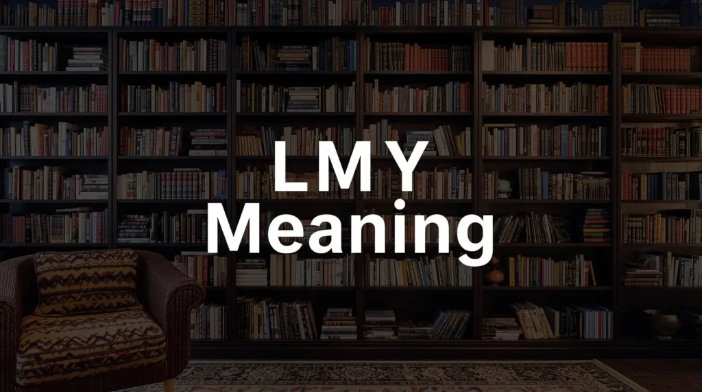 What Does Lmy Mean