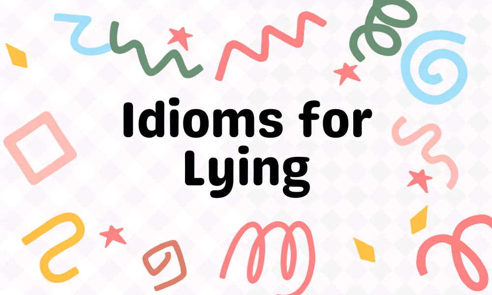 Idioms For Lying