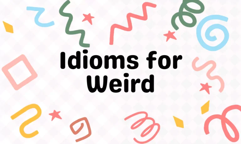 Weird Idioms