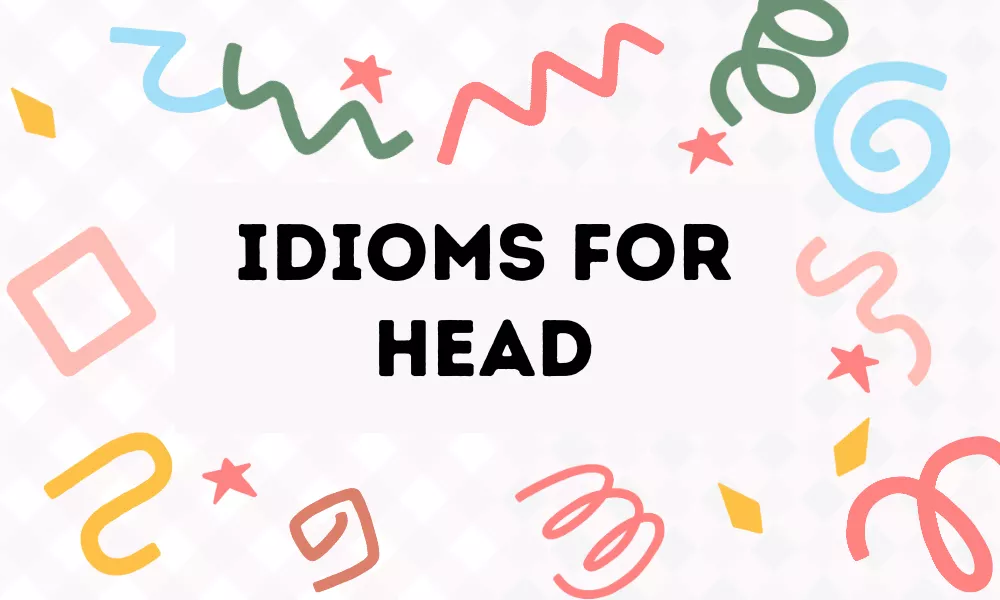 Head Idioms