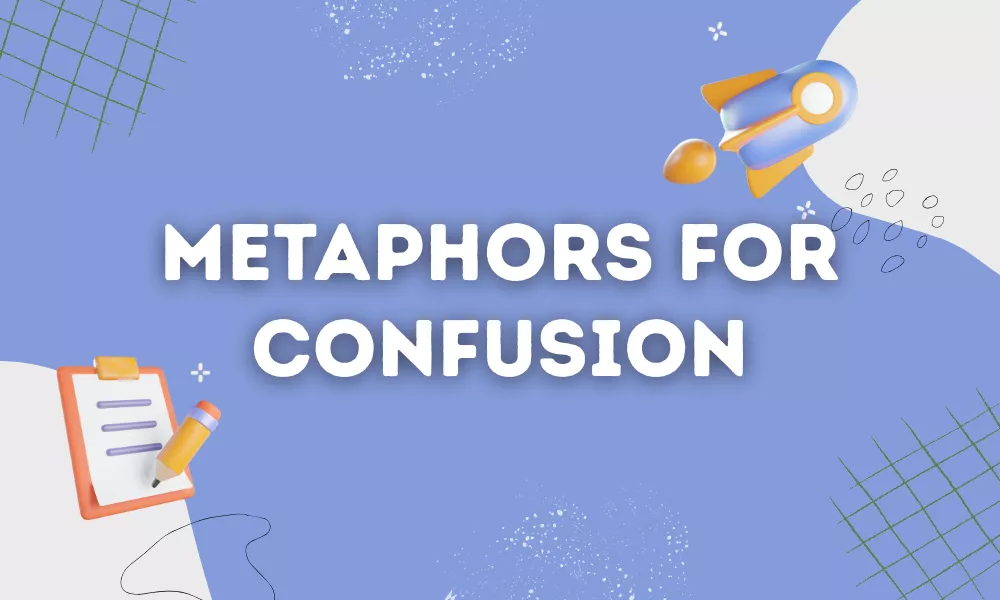 Metaphors About Confusion