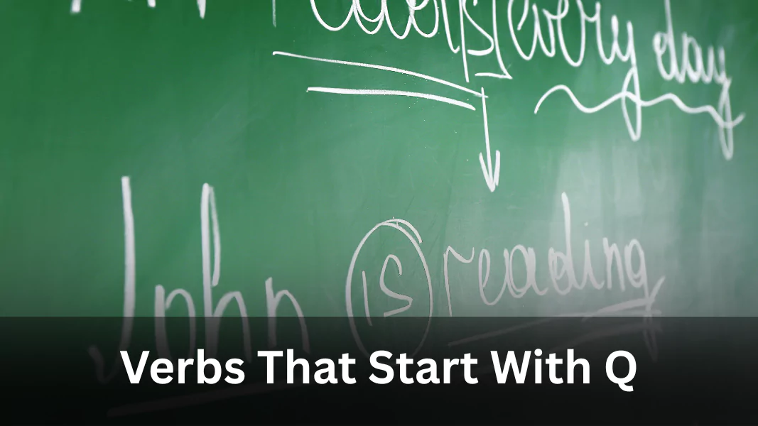 Verbs Starting With Q
